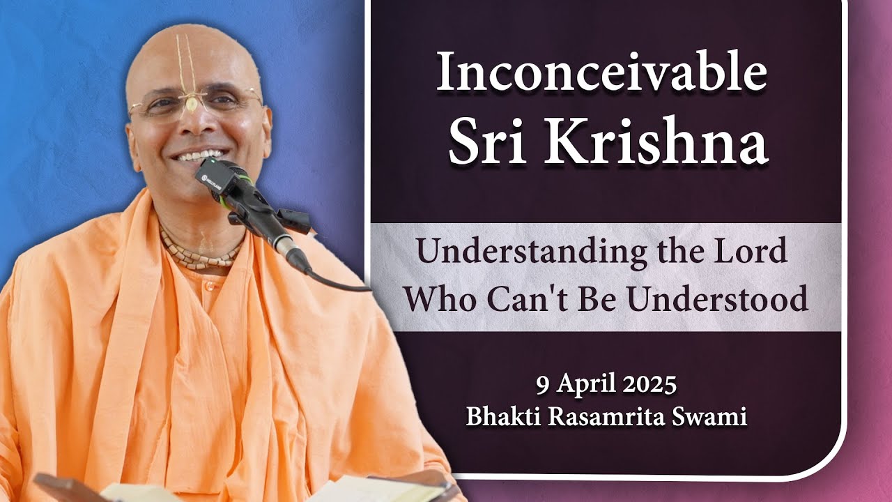 Inconceivable Sri Krishna - Bhakti Rasamrita Swami