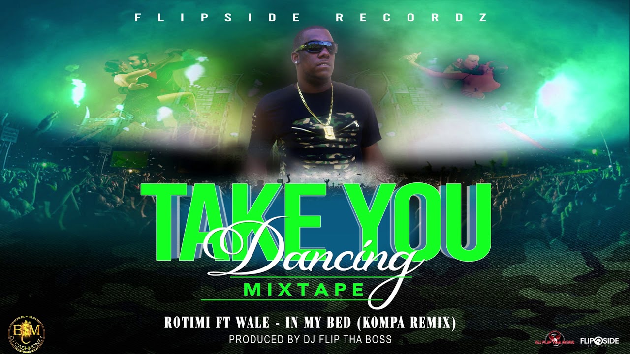 Rotimi x Wale - In My Bed (Dj Flip Tha Boss Remix) Kompa 2021