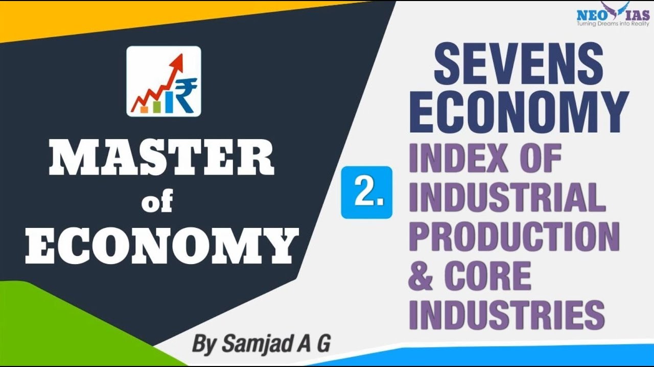 INDEX OF INDUSTRIAL PRODUCTION (IIP) & INDEX OF EIGHT CORE INDUSTRIES | SPEED ECONOMY | EKAM IAS