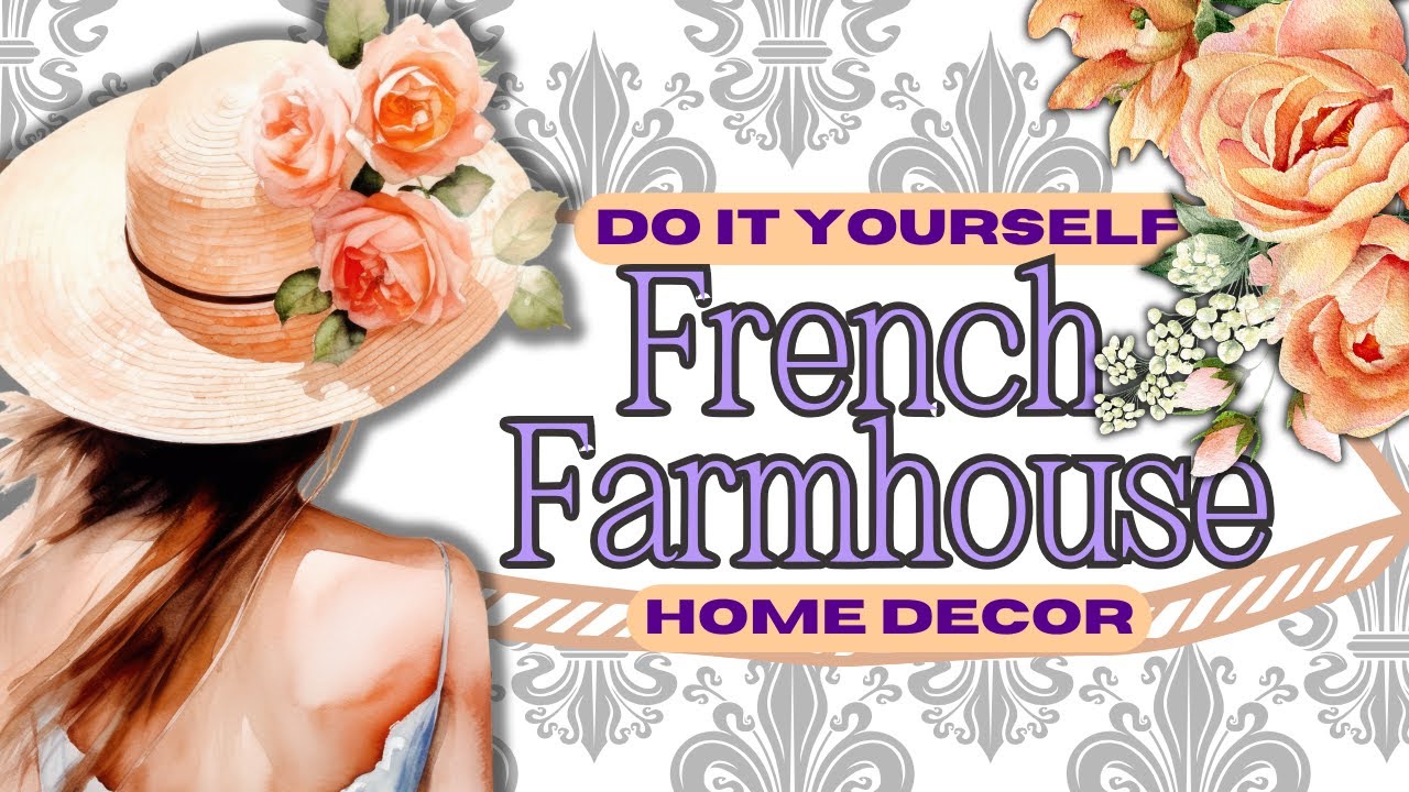 FRENCH COUNTRY Farmhouse Ideas For Cozy FRESHNESS In Any Room