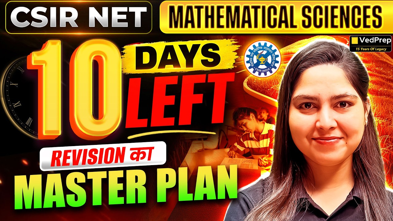 CSIR NET Mathematical Sciences June/July 2026🚨 10 Days Left | Revision Ka Master Plan | VedPrep