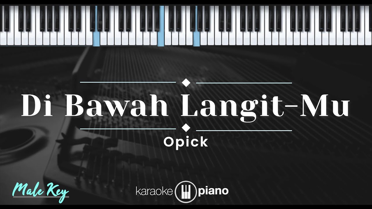 Di Bawah Langitmu - Opick (KARAOKE PIANO - MALE KEY)