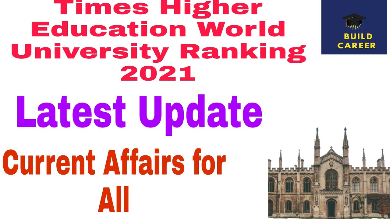 #Buildcareer Times Higher Education (THE) World University Ranking 2021|Highlights and Rankings