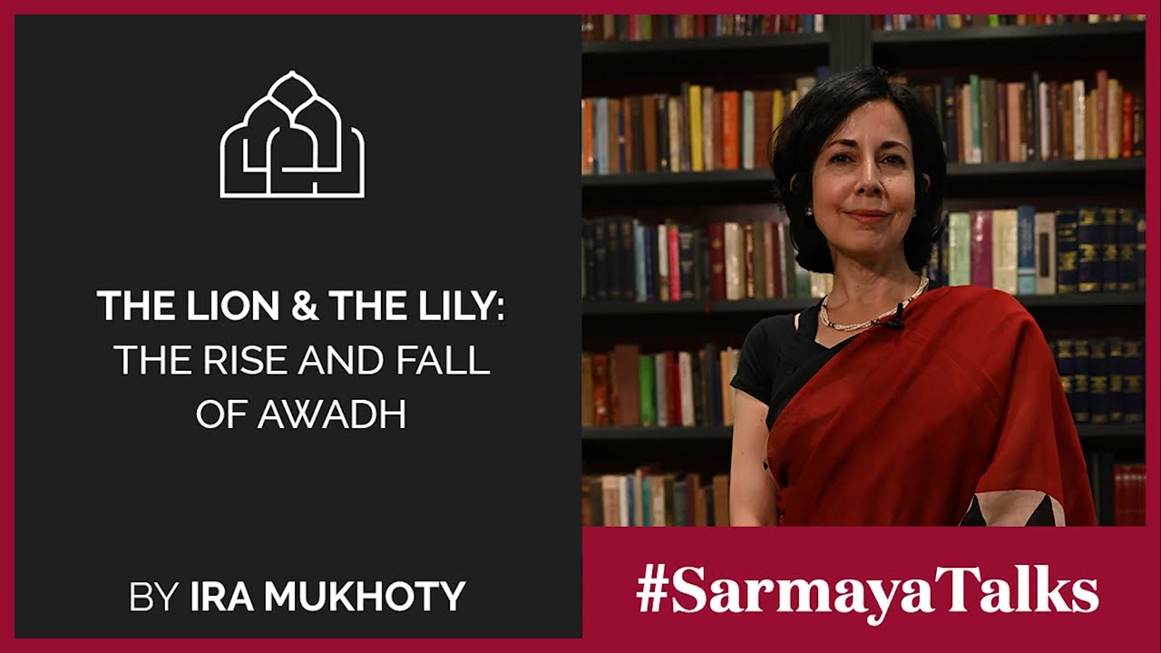 'The Lion & The Lily - Rise and Fall of Awadh' by Ira Mukhoty
