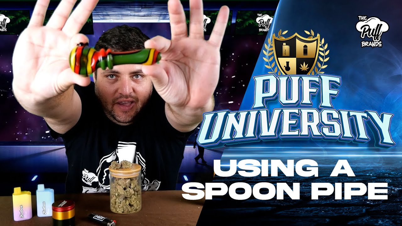 Puff University: EP3 - How to Use A Spoon Pipe
