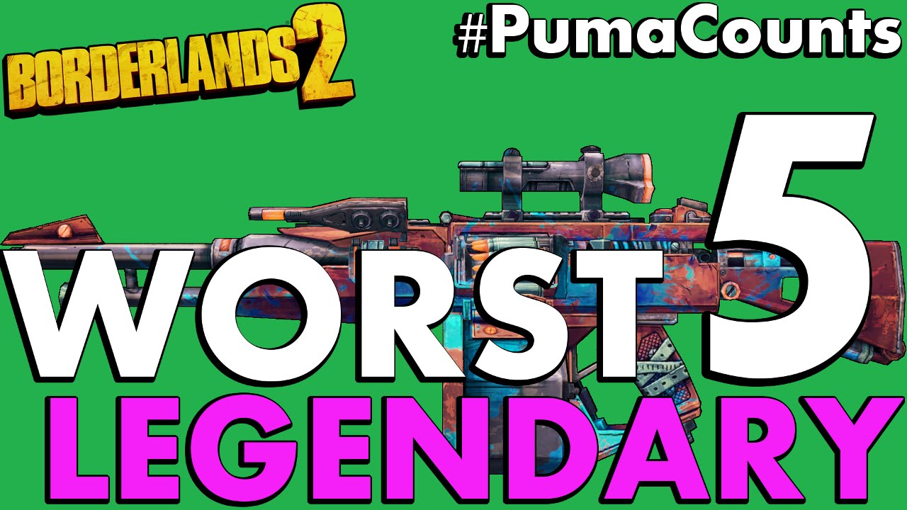 Top 5 Worst Legendary Guns and Weapons in Borderlands 2 #PumaCounts