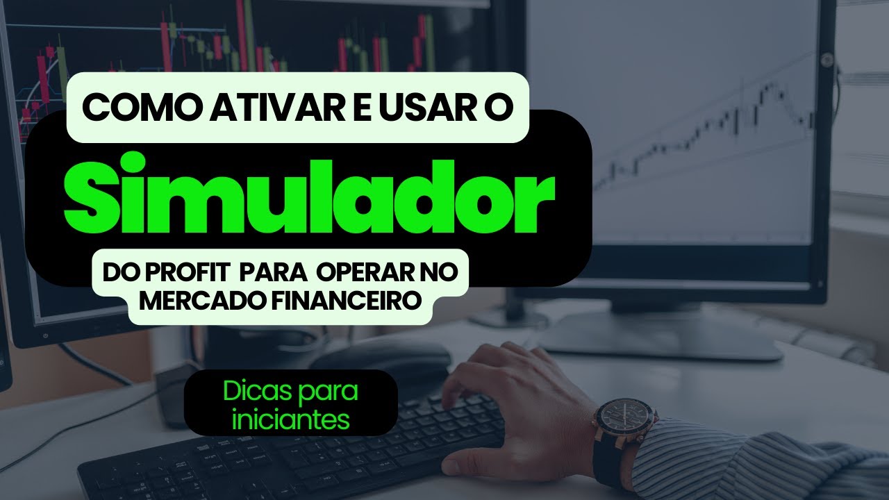 Como usar o simulador do Profit para operar no mercado financeiro?