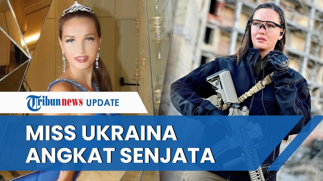 Aksi Miss Ukraina Berani Angkat Senjata Serukan Lawan Tentara Rusia: Para Penjajah Akan Mati!