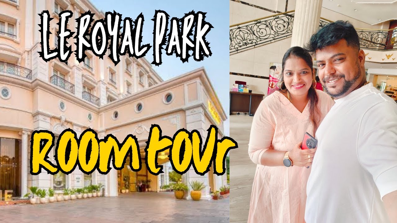 Room Tour Hotel Le Royal Park @ Pondicherry - Luxury hotel