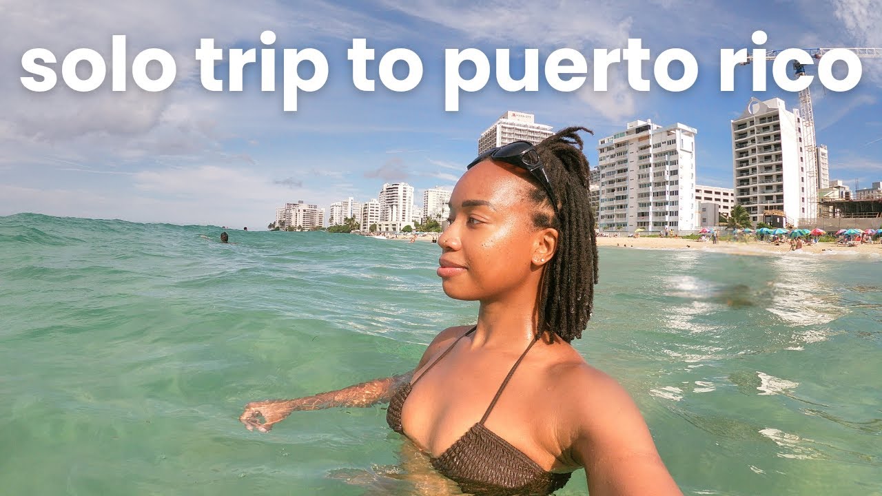 My first solo trip to Puerto Rico
