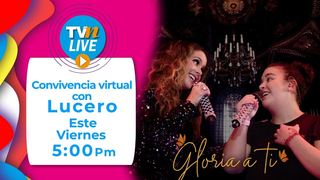¡CONVIVENCIA VIRTUAL CON LUCERO!