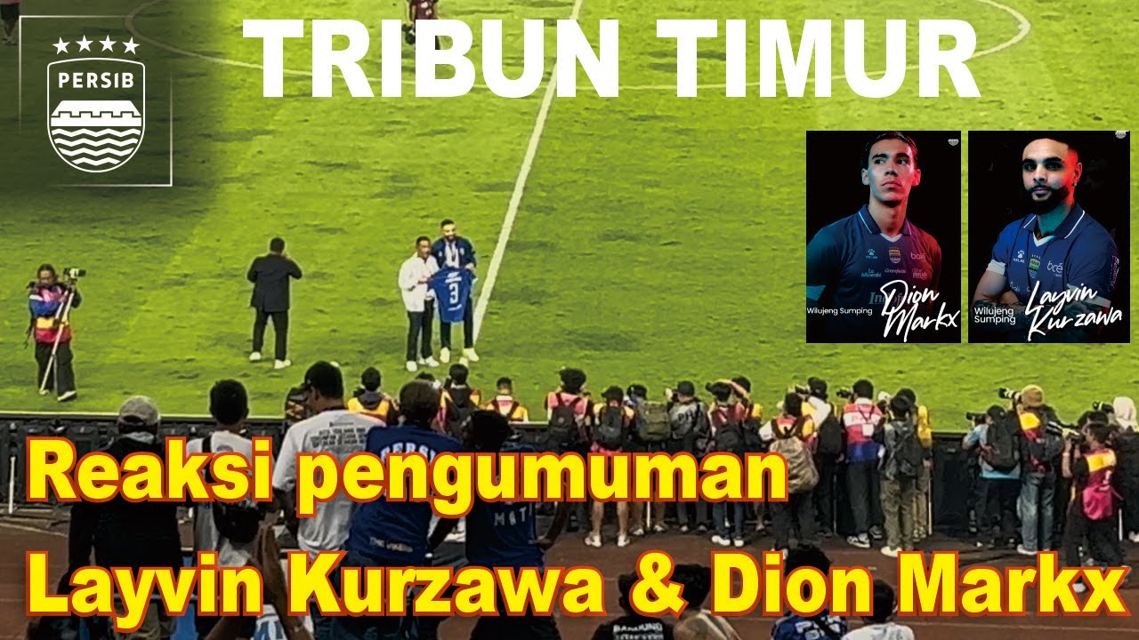 Pengumuman Layvin Kurzawa & Dion Markx | Persib vs PSBS Biak