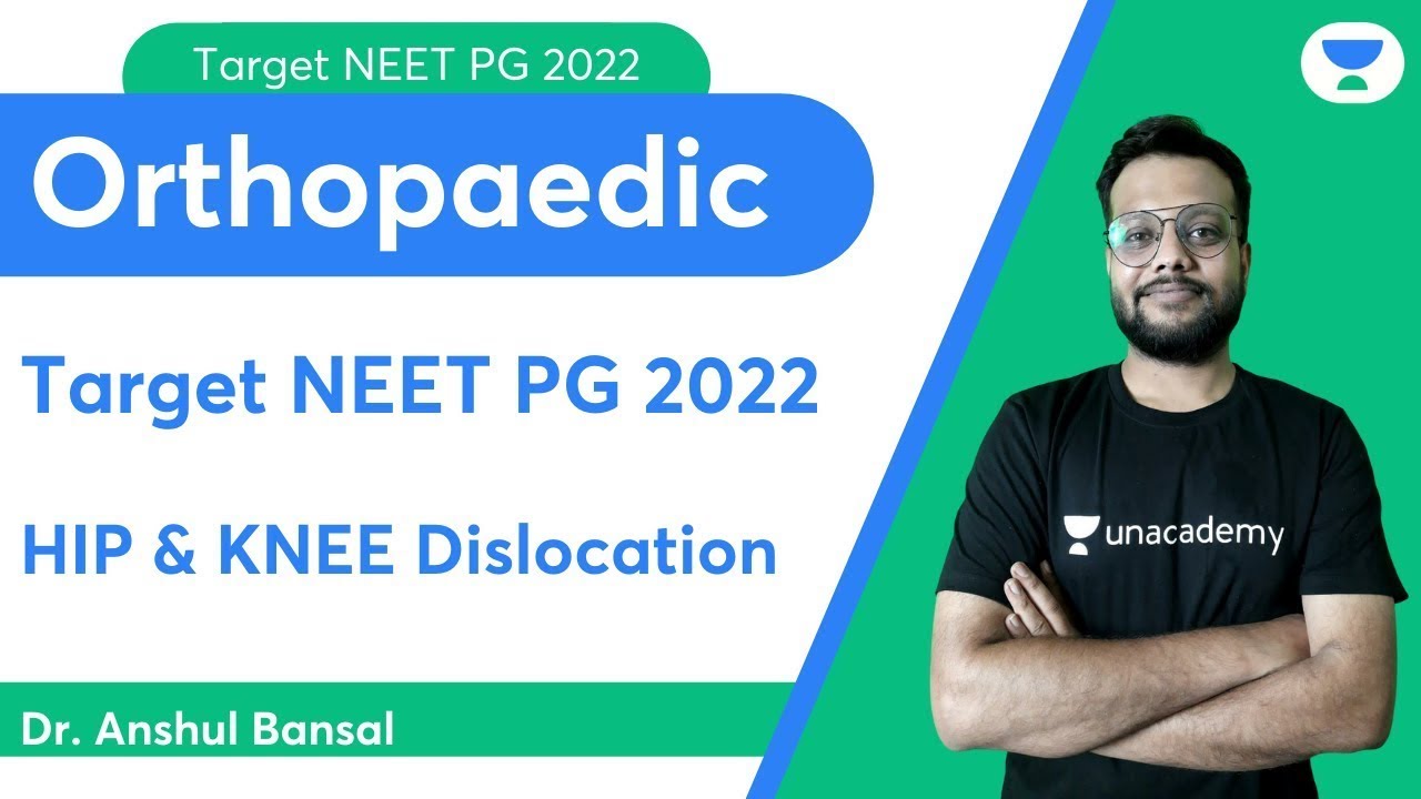 Target NEET PG2022: HIP & KNEE Dislocation | Orthopaedics | Let's Crack NEET PG | Dr.Anshul Bansal.