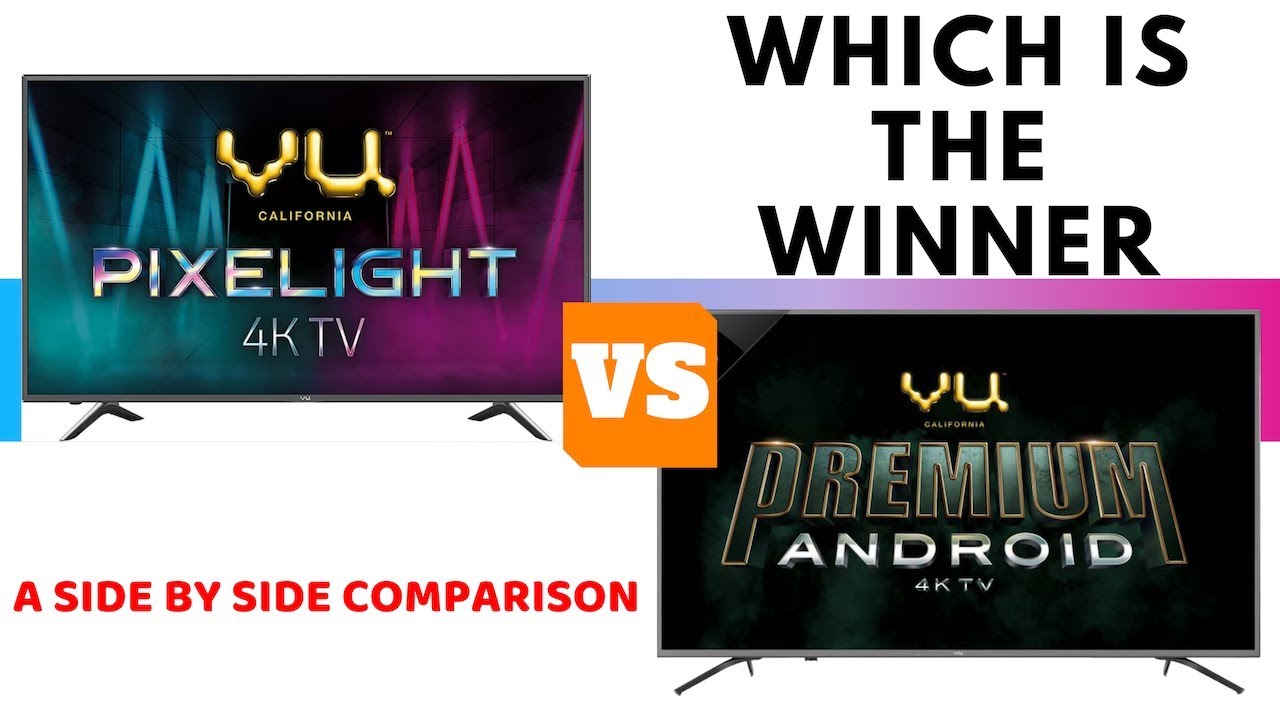 WHICH 4K TV IS THE BEST | Vu Premium 55 inches Android vs Vu pixelight 2019