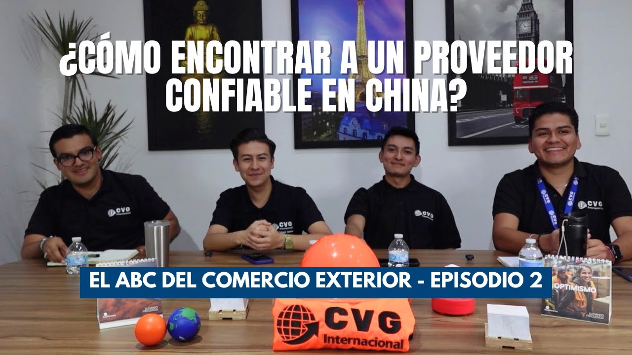 ¿Cómo encontrar un proveedor confiable en China? | El ABC del Comercio Exterior – Episodio 2