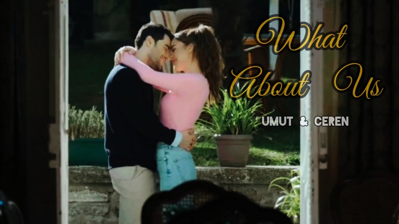 Ceren & Umut || What About Us || Tuzak