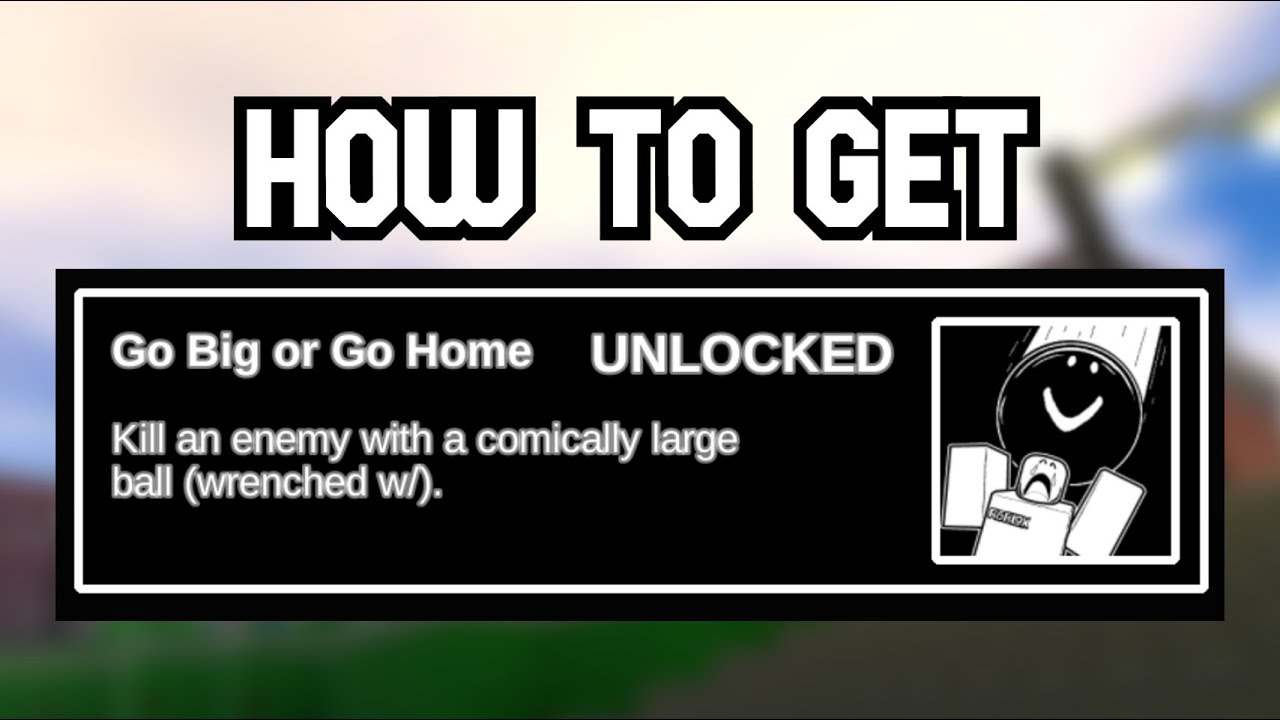 How to get the Go Big or Go Home achievement in Combat Initiation v2.2.0