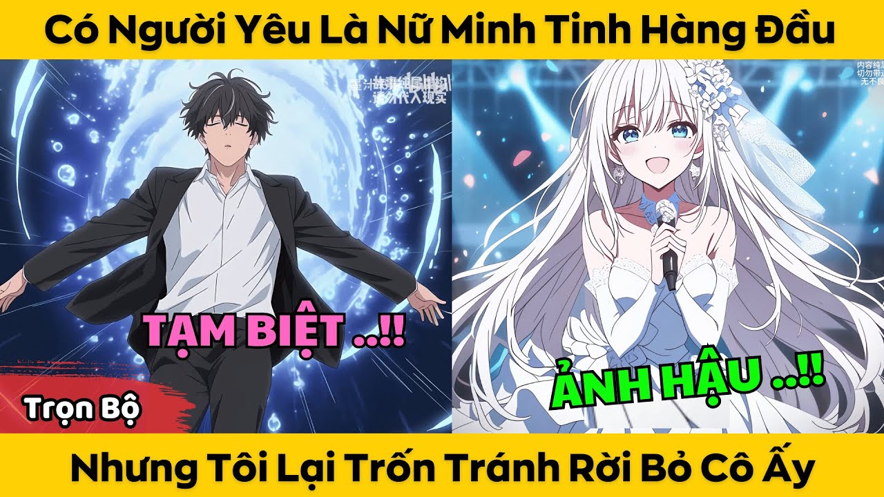 Có Người Yêu Là Nữ Minh Tinh Hàng Đầu - Nhưng Tôi Lại Trốn Tránh Rời Bỏ Cô Ấy