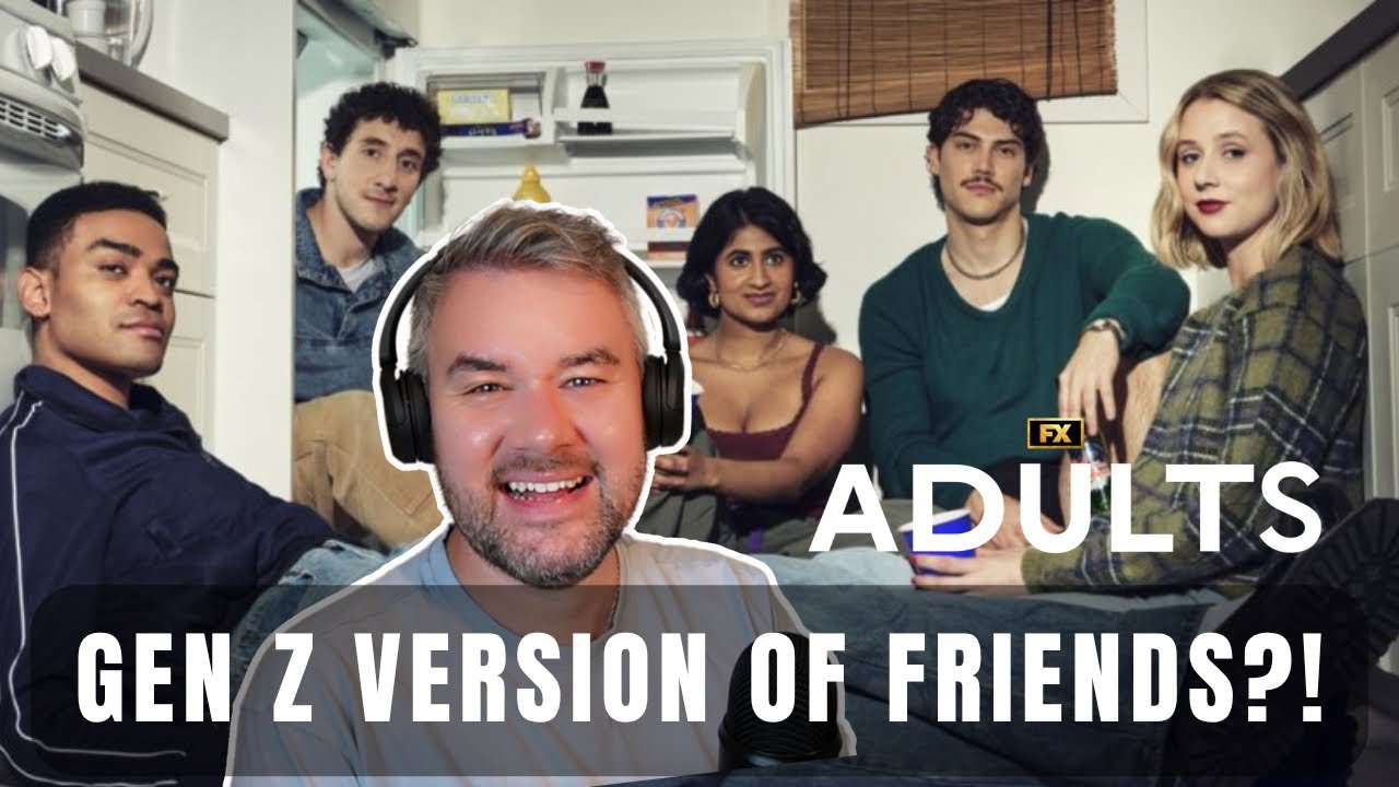 Is ADULTS the Gen Z version of FRIENDS?! Reaction & review | 01x01 