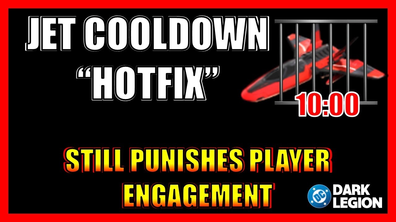 Jet Cooldown Hotfix | Participation Penalty & Flawed Design Philosophy Remain | DC Dark Legion