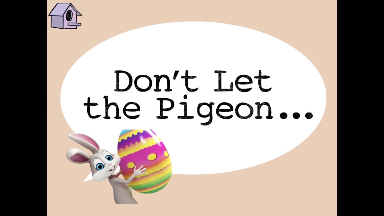 Don't Let the Pigeon Be Friends With The Easter Bunny! story by Lily