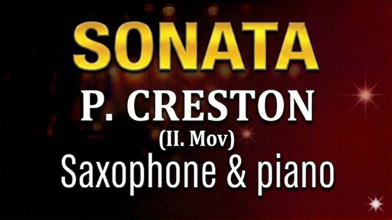 SONATA (P. CRESTON) - SAXOPHONE & PIANO (II. MOV)