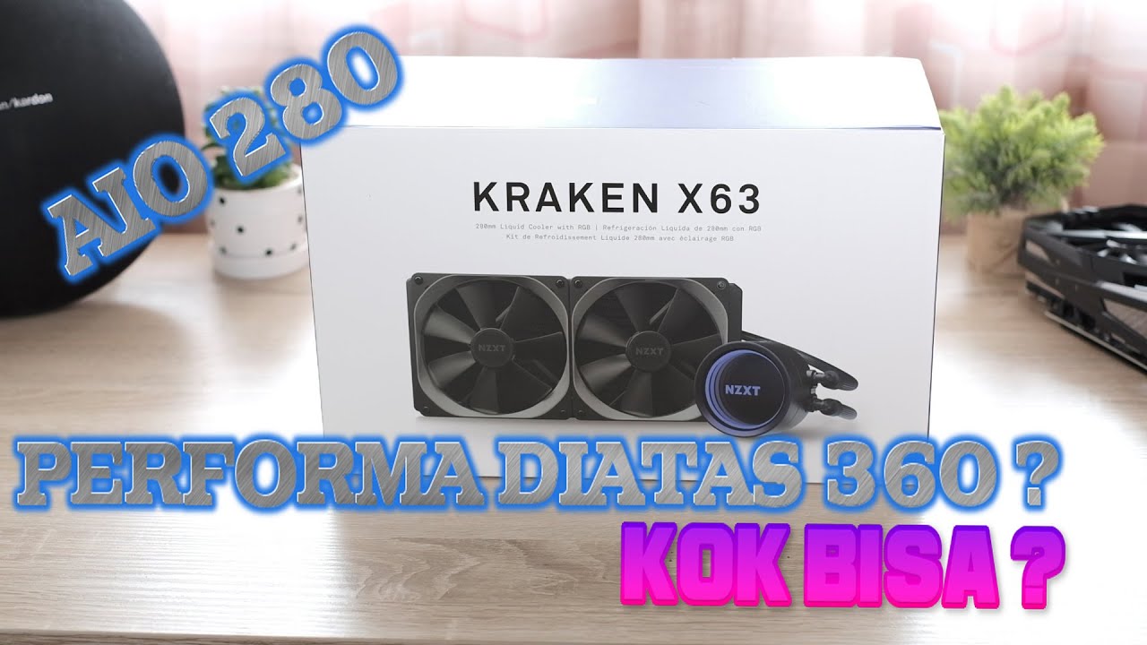AIO 280MM TAPI LEBIH DINGIN DIBANDING 360MM? feat NZXT KRAKEN X63 AIO [REVIEW AND TIPS]