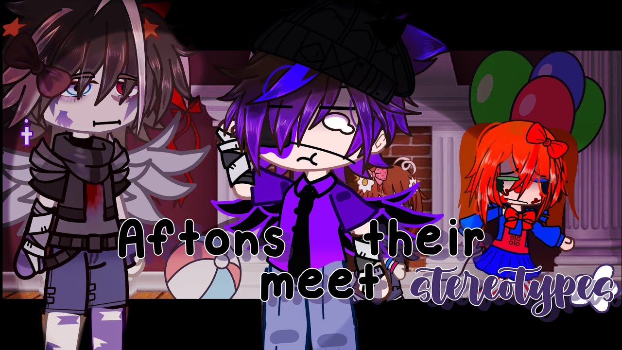 ⠅★﹒Aftons meet their Stereotypical AU ﹐🤍 || MY AU || SHORT || FIRST VIDEO !! ||