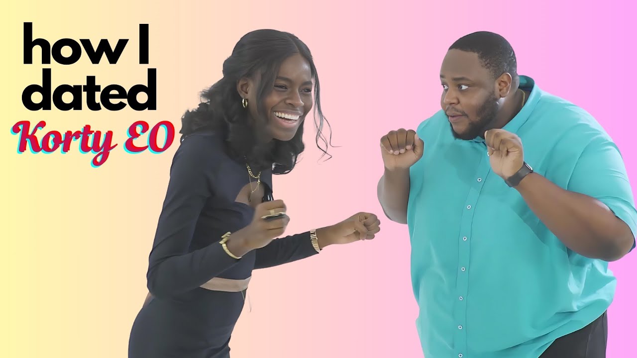 HOW I DATED KORTY EO