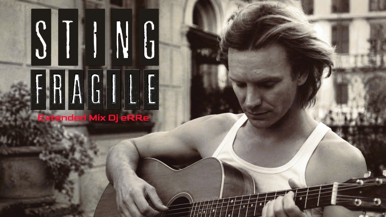 Sting - Fragile (Extended Mix Dj eRRe) Download link in description