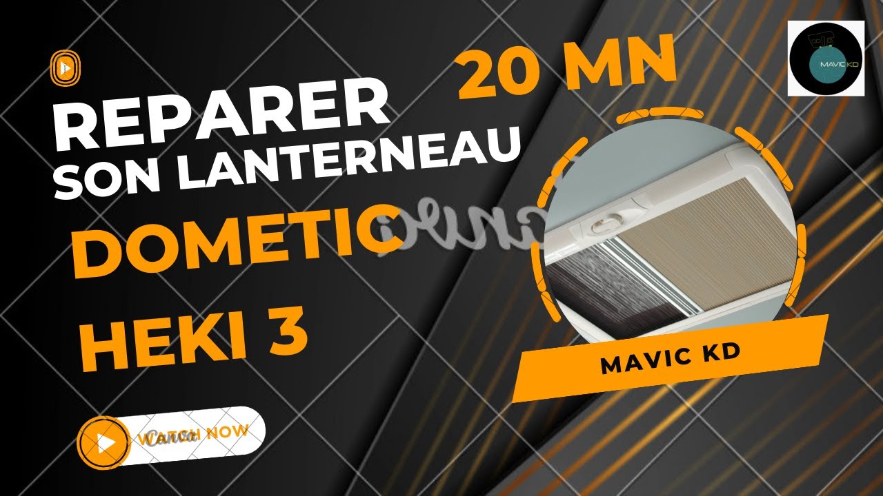 DOMETIC HEKI 3 UNE CATASTROPHE : RÉPARER SON LANTERNEAU