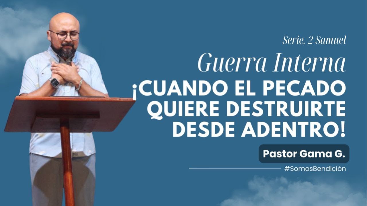 Guerra Interna... | Gama G | 2 Samuel 3 | #casadeoracion #cancun #prédicas #pecado #destruirte