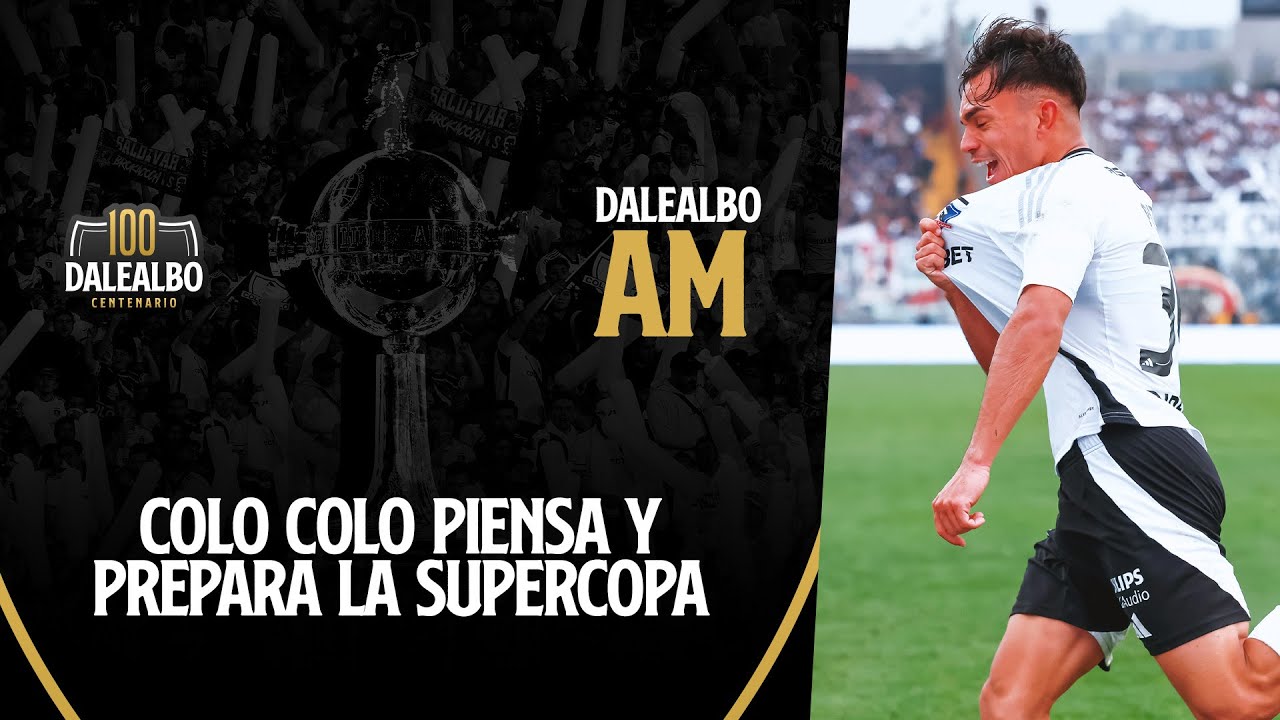 ⚪⚫📺 DaleAlbo AM | EN VIVO: COLO COLO se sigue preparando para la SUPERCOPA que recibe espaldarazos