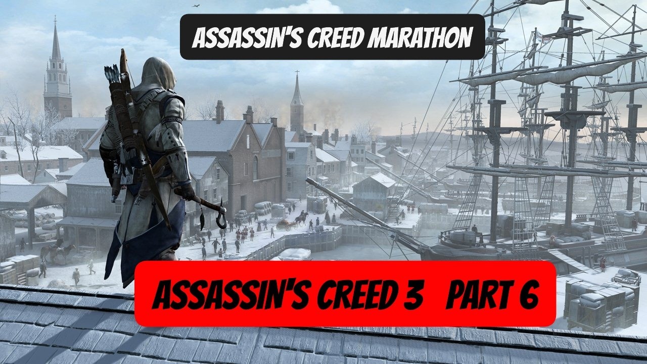 Assassin's Creed 3 *LIVE* Part 6 / Assassin's Creed Marathon