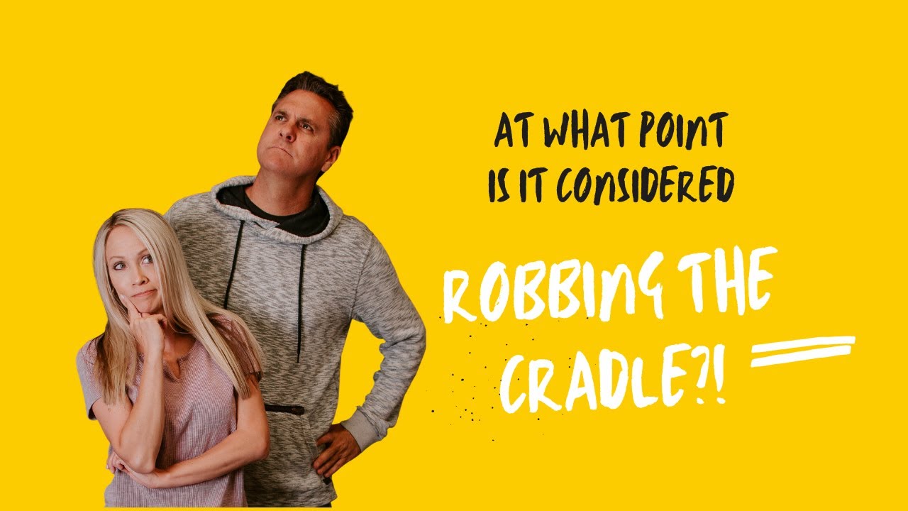 Robbing the Cradle