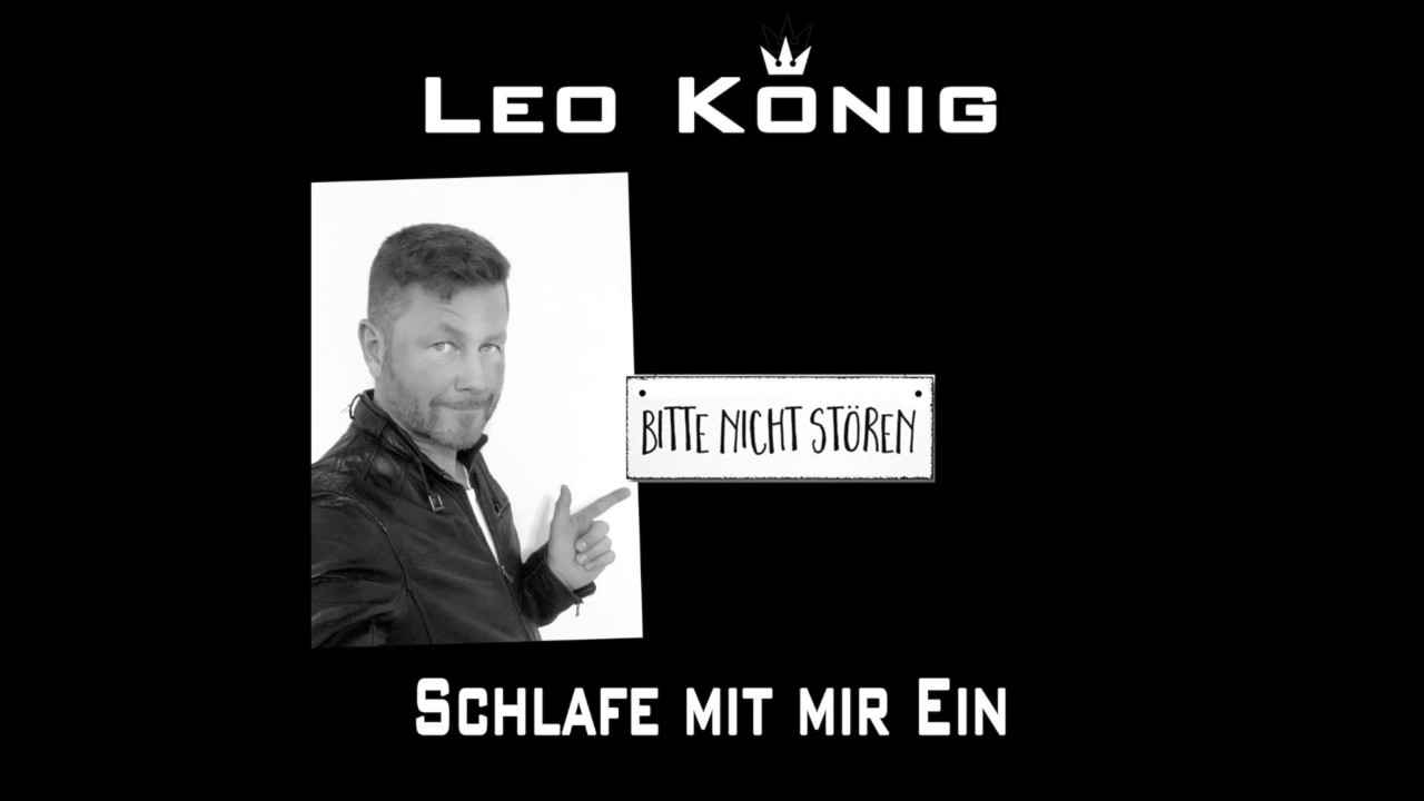 Leo K&ouml;nig   Schlafe mit mir ein (mit Lyrics)