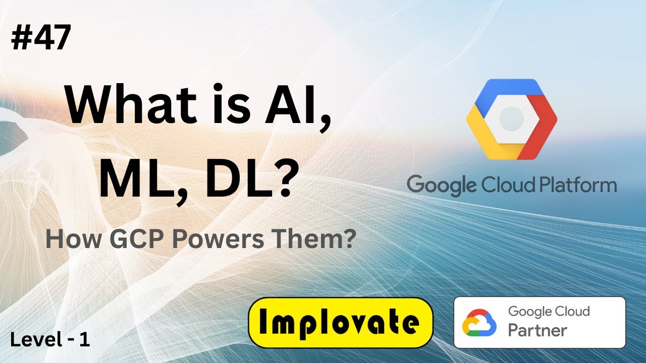 47 | Introduction to AI & Machine Learning in Google Cloud (Hindi) | What is AI, ML, DL?
