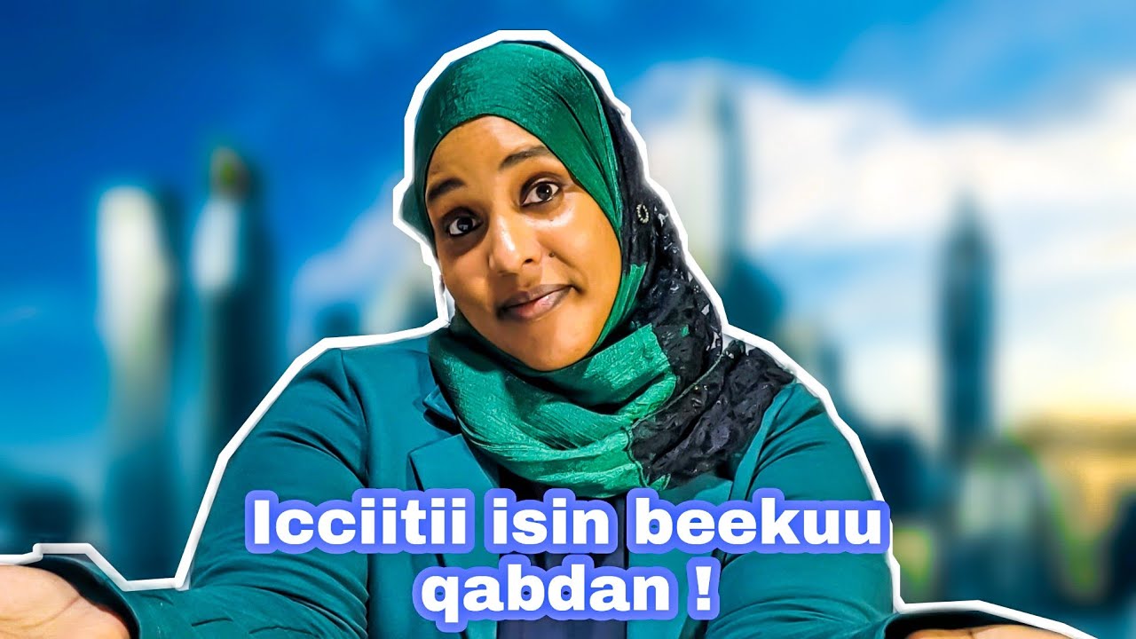 Icciitii isin beekuu qabdan !