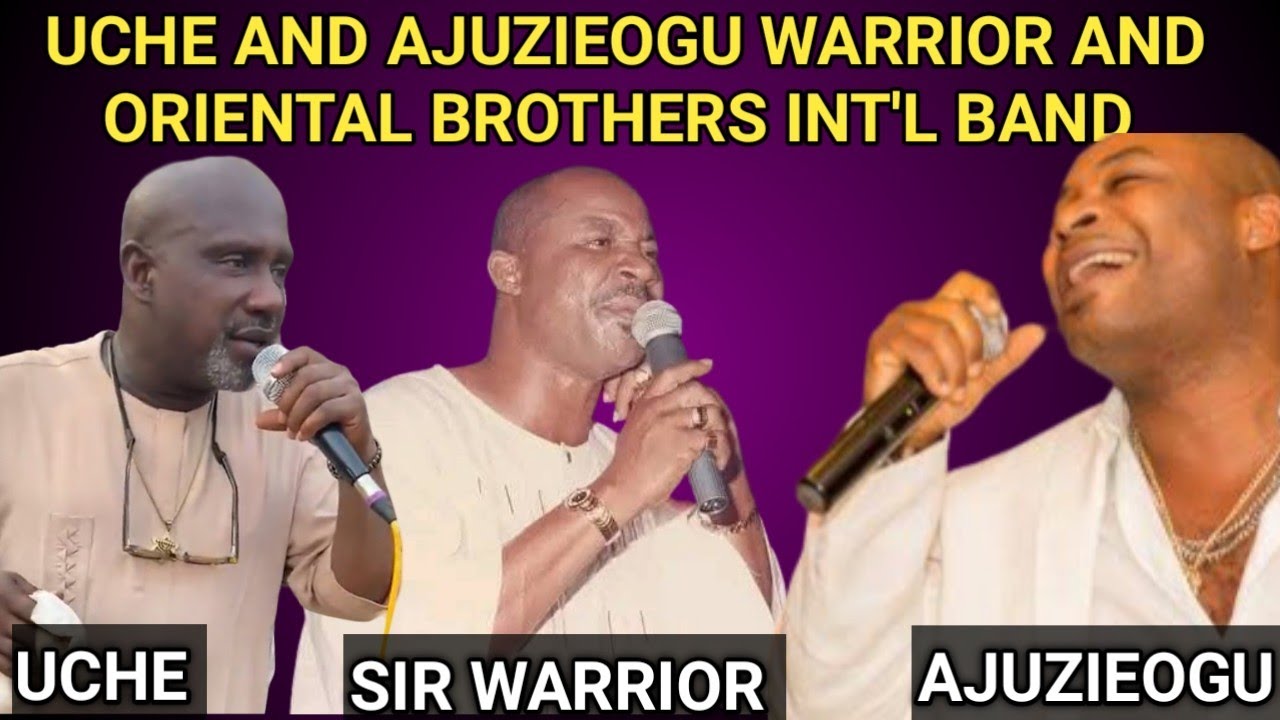 Uche & Ajuzieogu Warrior and Oriental Brothers - 