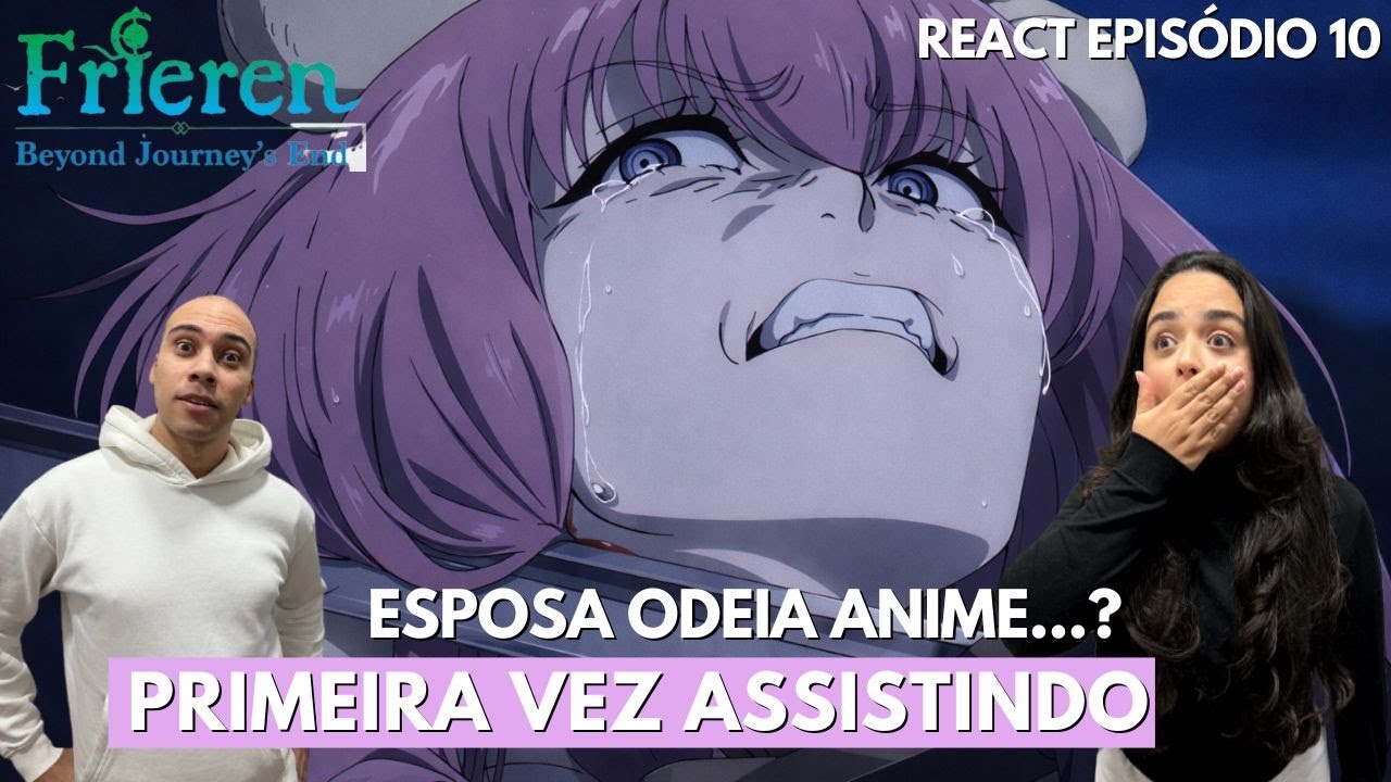 O MELHOR EPISÓDIO DE FRIEREN🤯 | ESPOSA EM CHOQUE | React Episódio 10 | Primeira vez assistindo
