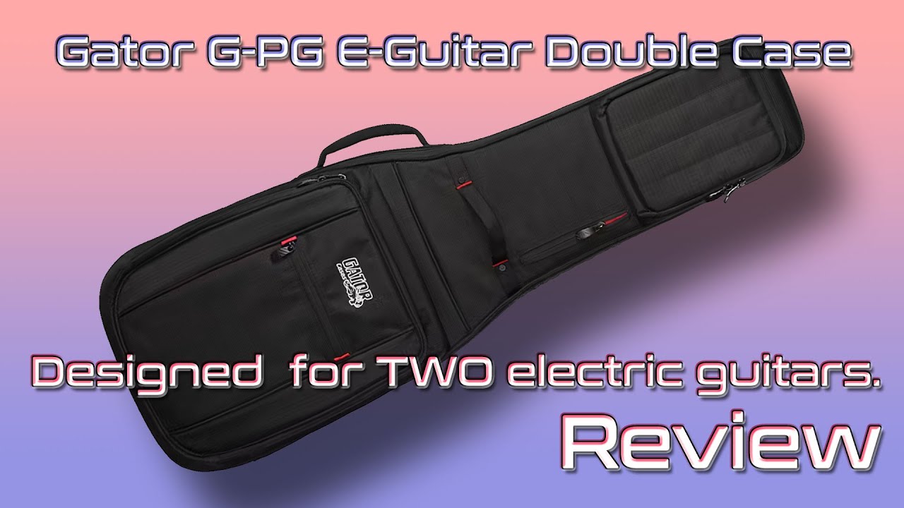 Gator Double / Twin Electric Guitar case review