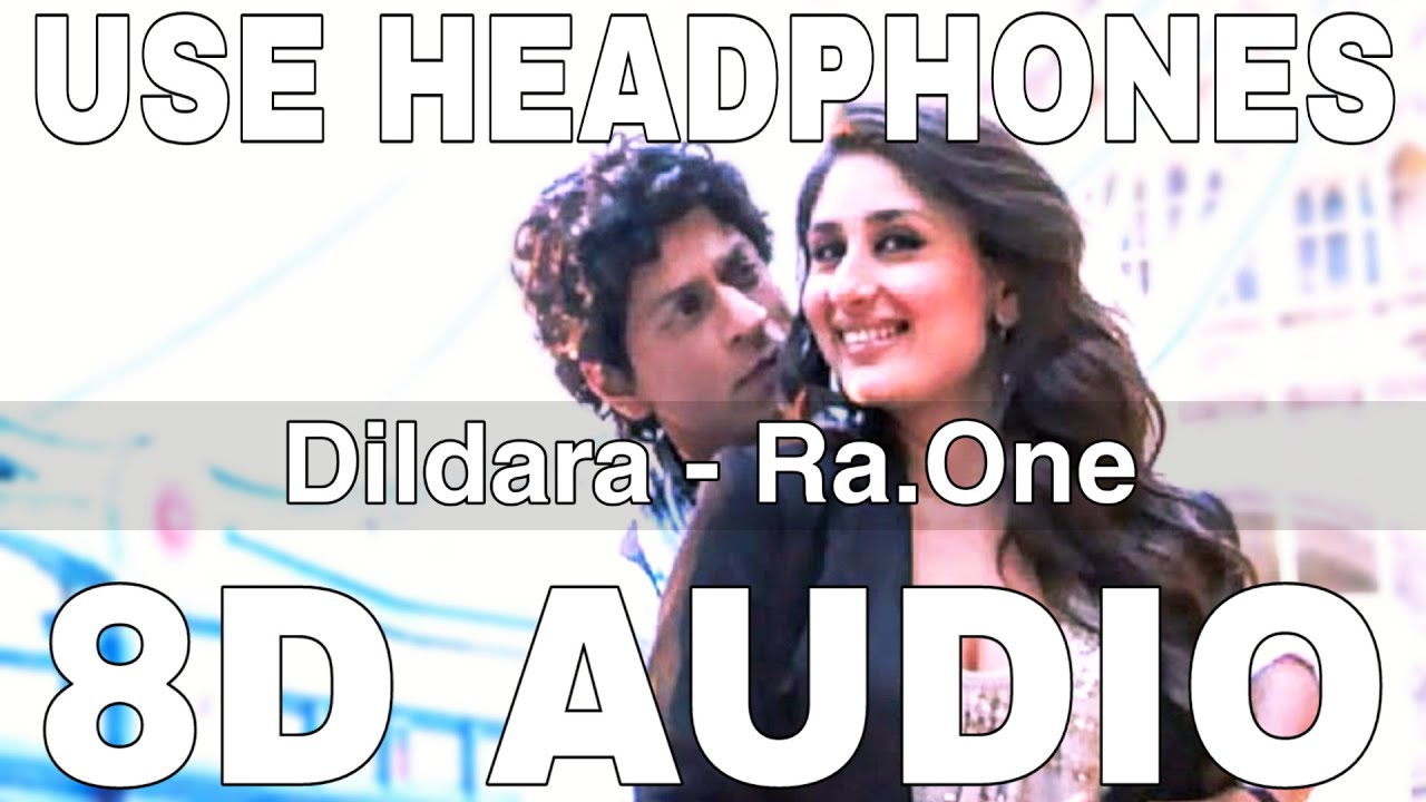 Dildara (8D Audio) || Ra.One || Kumaar || Shah Rukh Khan, Kareena Kapoor