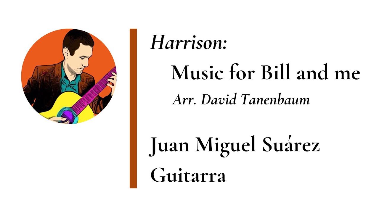 Harrison: Music for Bill and me (Transcr. David Tanenbaum)