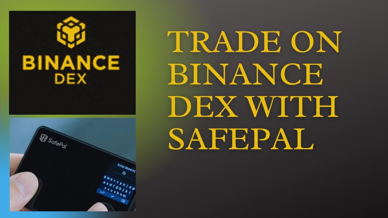 Trade on Binance Dex with SafePal