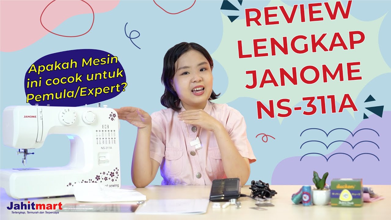 Review dan Tutorial Lengkap Mesin Jahit Portable JANOME NS 311A