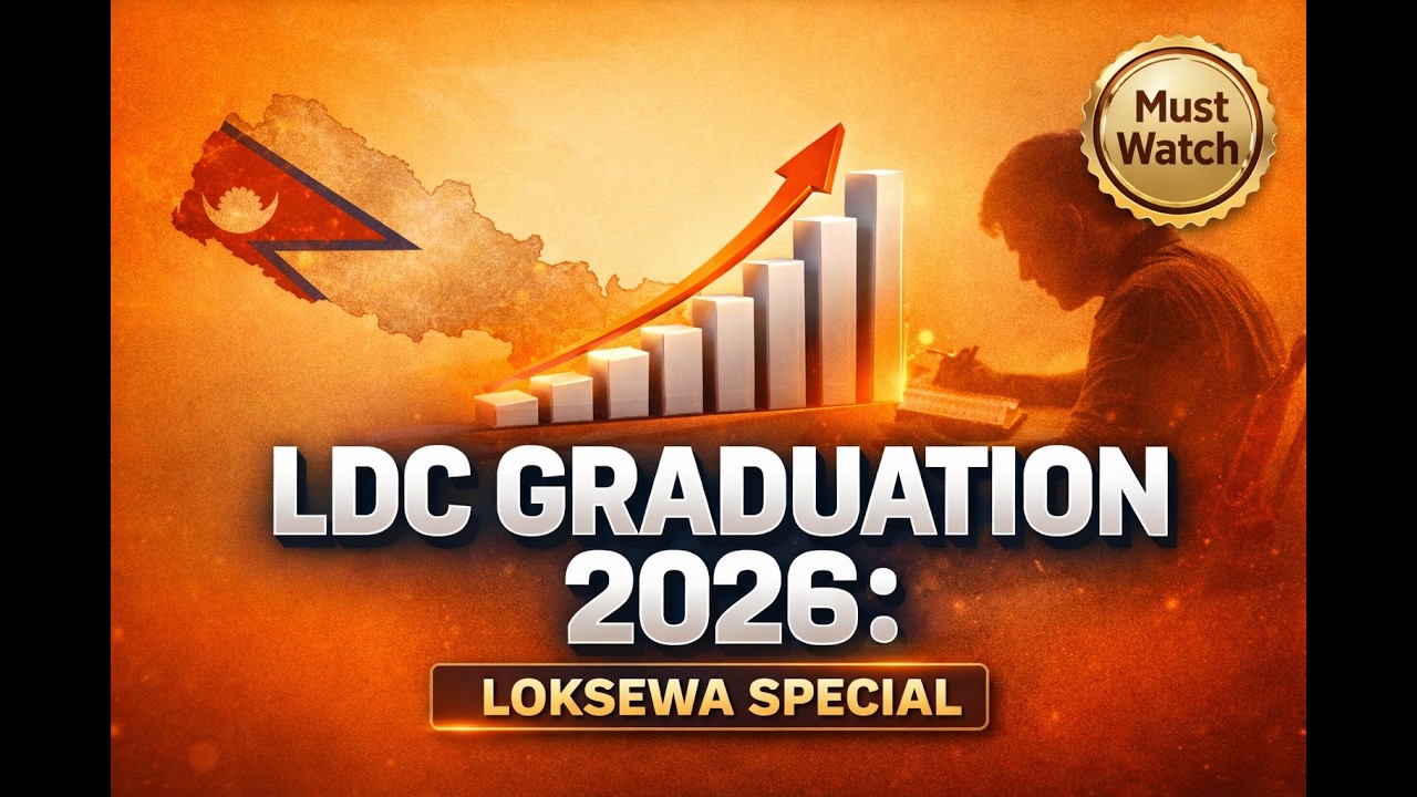 Nepal's LDC Graduation 2026 & Smooth Transition Strategy (STS) for Loksewa Preparation