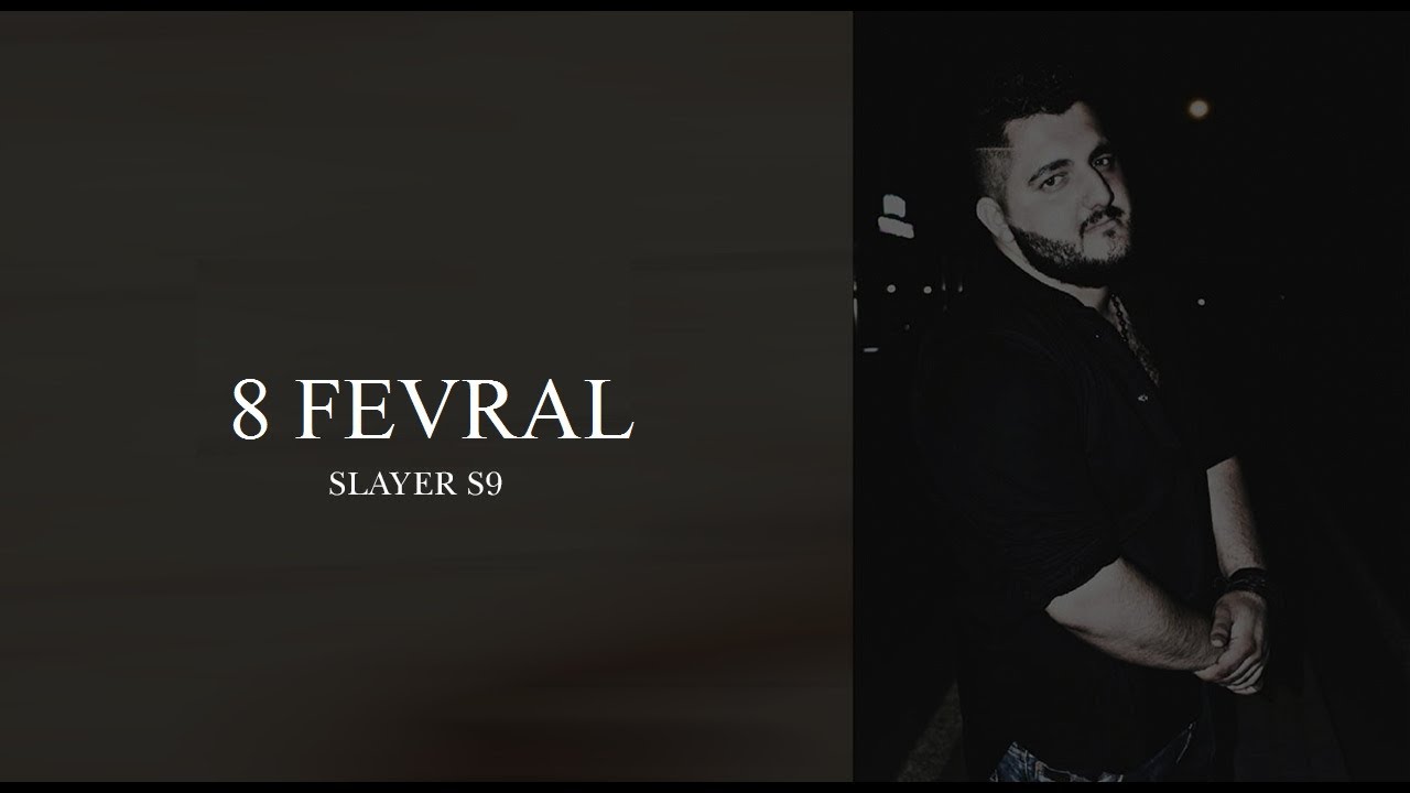 Slayer S9 - 8 Fevral