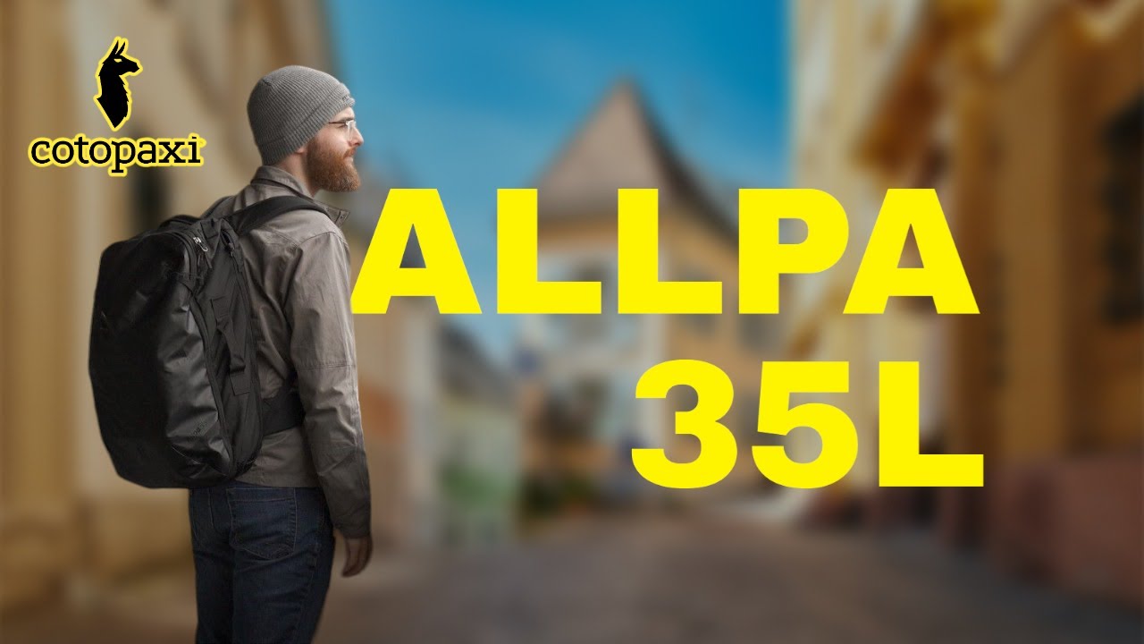 Обзор Cotopaxi Allpa 35L: идеальное решение для путешествий с одной сумкой? | Дэвид Доус