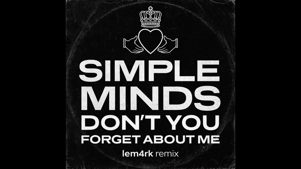 Simple Minds - Don't You (Forget About Me) - lem4rk remix
