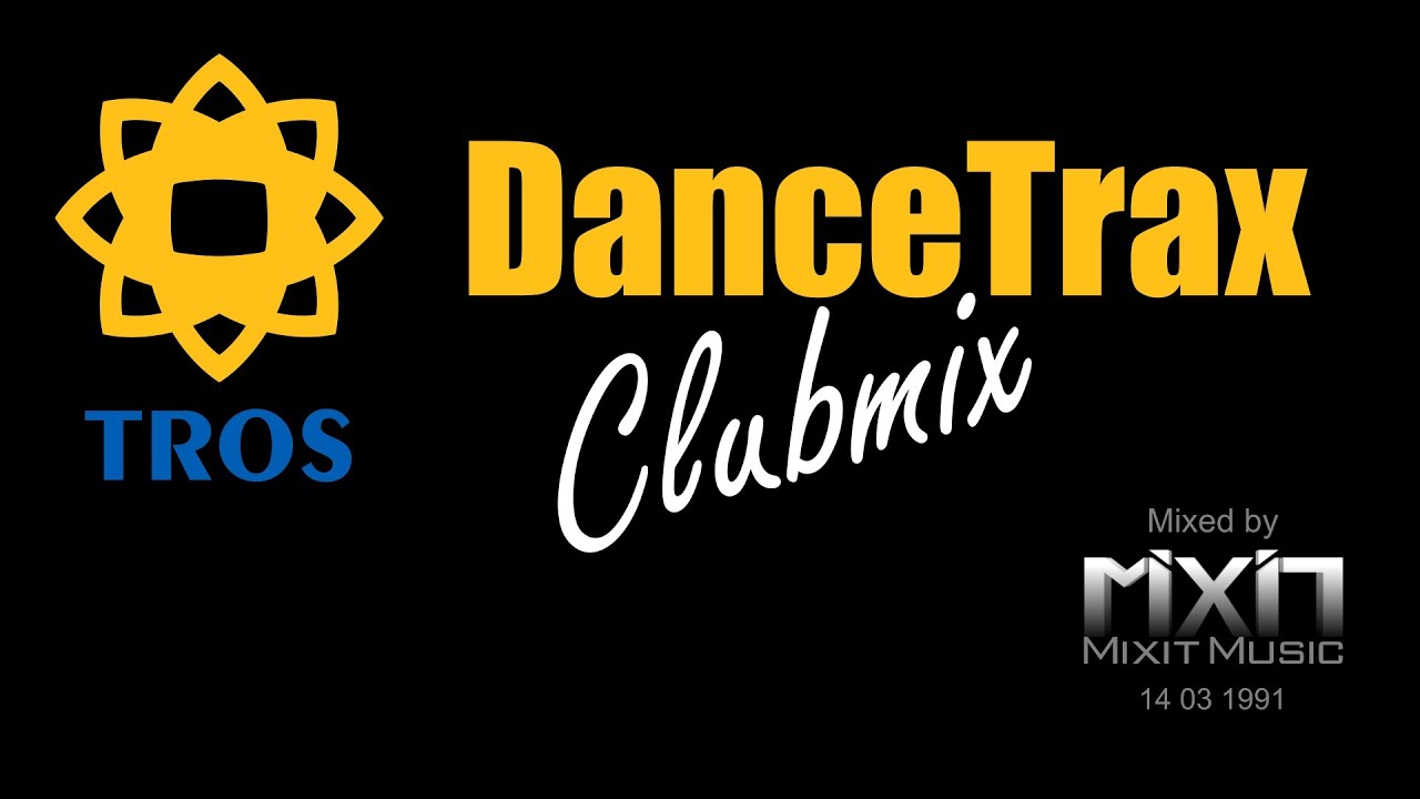Tros DanceTrax Clubmix 14-3-1991 - by Mixit Music